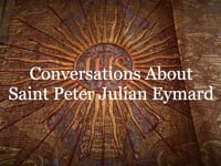 Saint Eymard - A Conversation PART 3