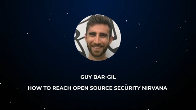 Guy Bar-Gil - How to Reach Open Source Security Nirvana