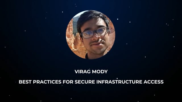 Virag Mody - Best Practices for Secure Infrastructure Access