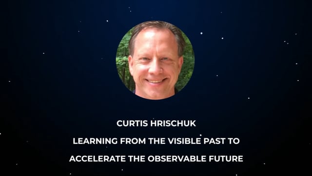 Curtis Hrischuk - Learning from the Visible Past to Accelerate the Observable Future