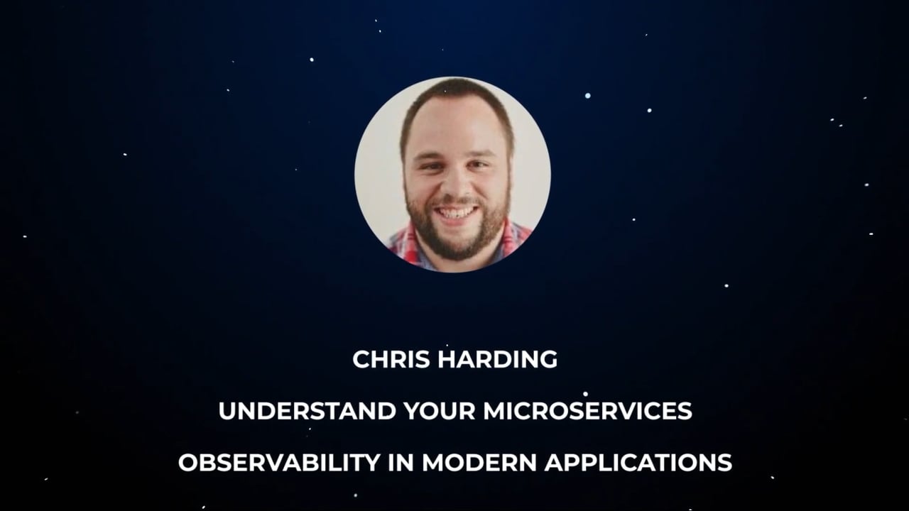 Chris Harding – Understand Your Microservices – Observability in Modern Applications