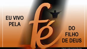 Vivo pela Fé do Filho de Deus