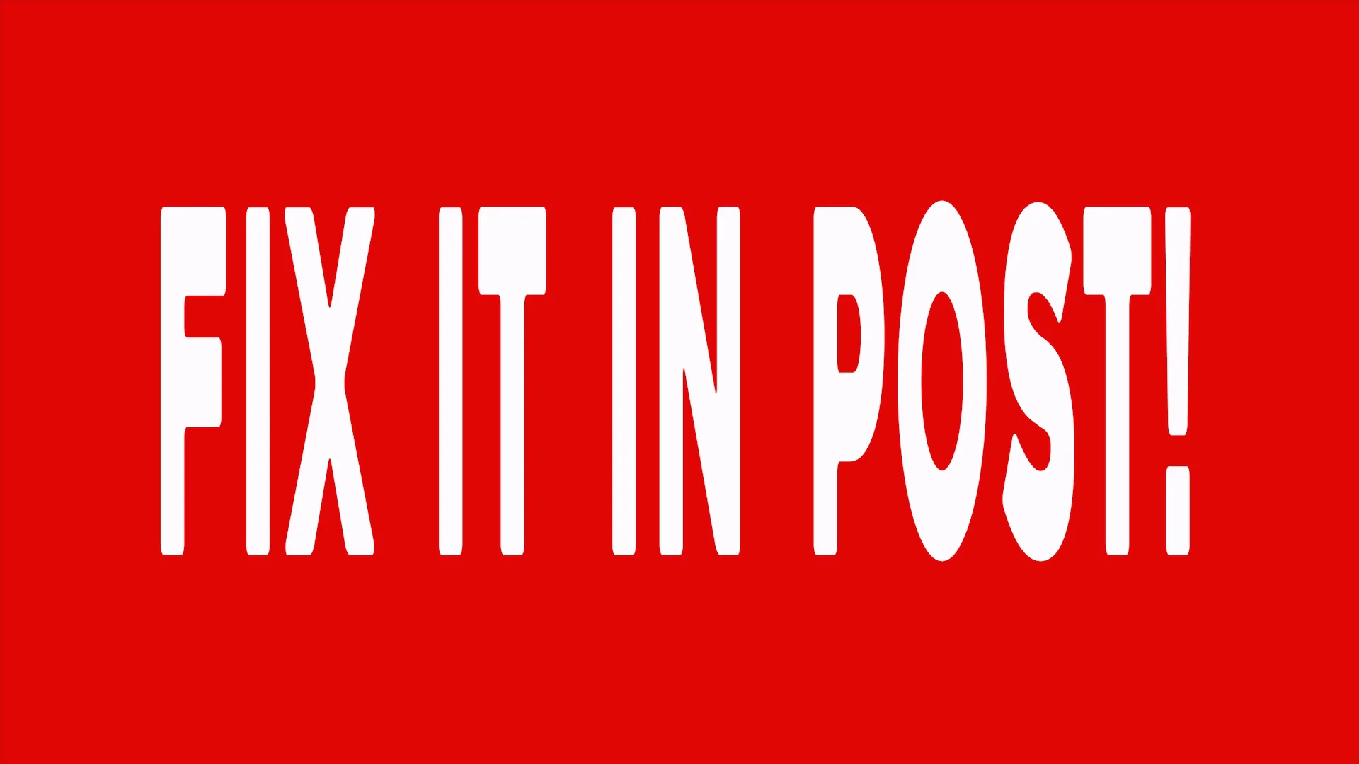 Fix It In Post! on Vimeo