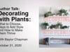 Author Talk:  Decorating with Plants