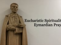 Eucharistic Spirituality - Eymardian Prayer