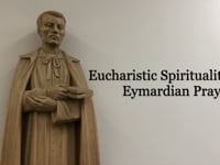 Eucharistic Spirituality - Eymardian Prayer