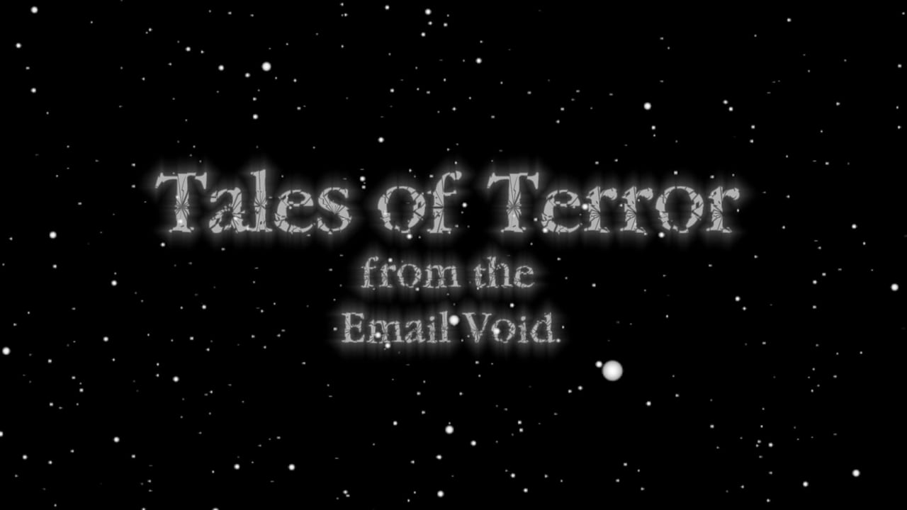 Tales of Terror from the Email Void (Podcast Edition): The Warm Up