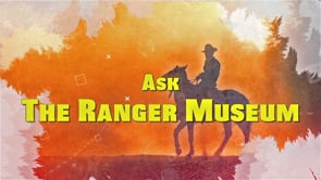 Ask the Ranger Museum - November 2020