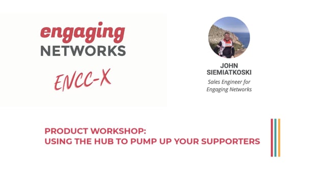 Product Workshop: Using The Hub To Pump Up Your Supporters