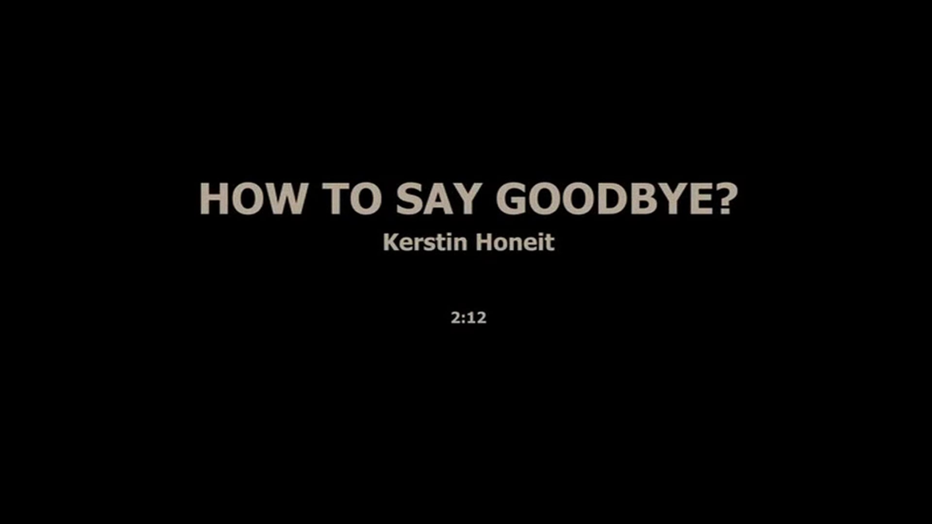 HOW TO SAY GOODBYE - KERSTIN HONEIT
