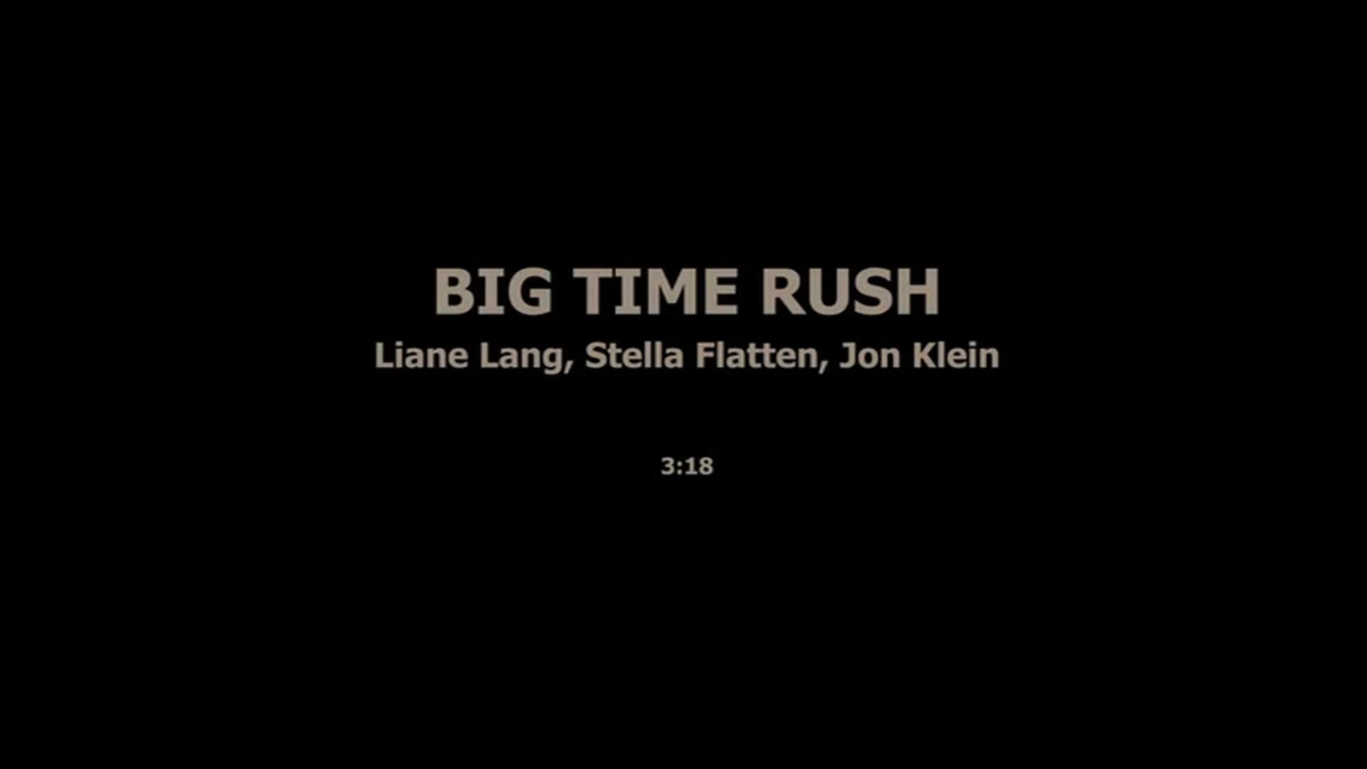 BIG TIME RUSH - LIANE LANG, STELLA FLATTEN, JON KLEIN