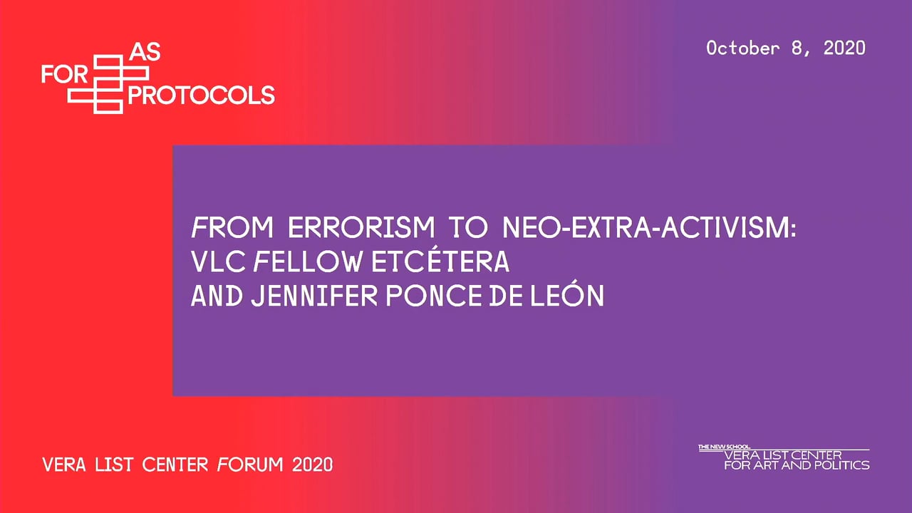 VLC Forum 2020: From Errorism to NEO-EXTRA-ACTIVISM: VLC Fellow Etcétera  and Jennifer Ponce de León