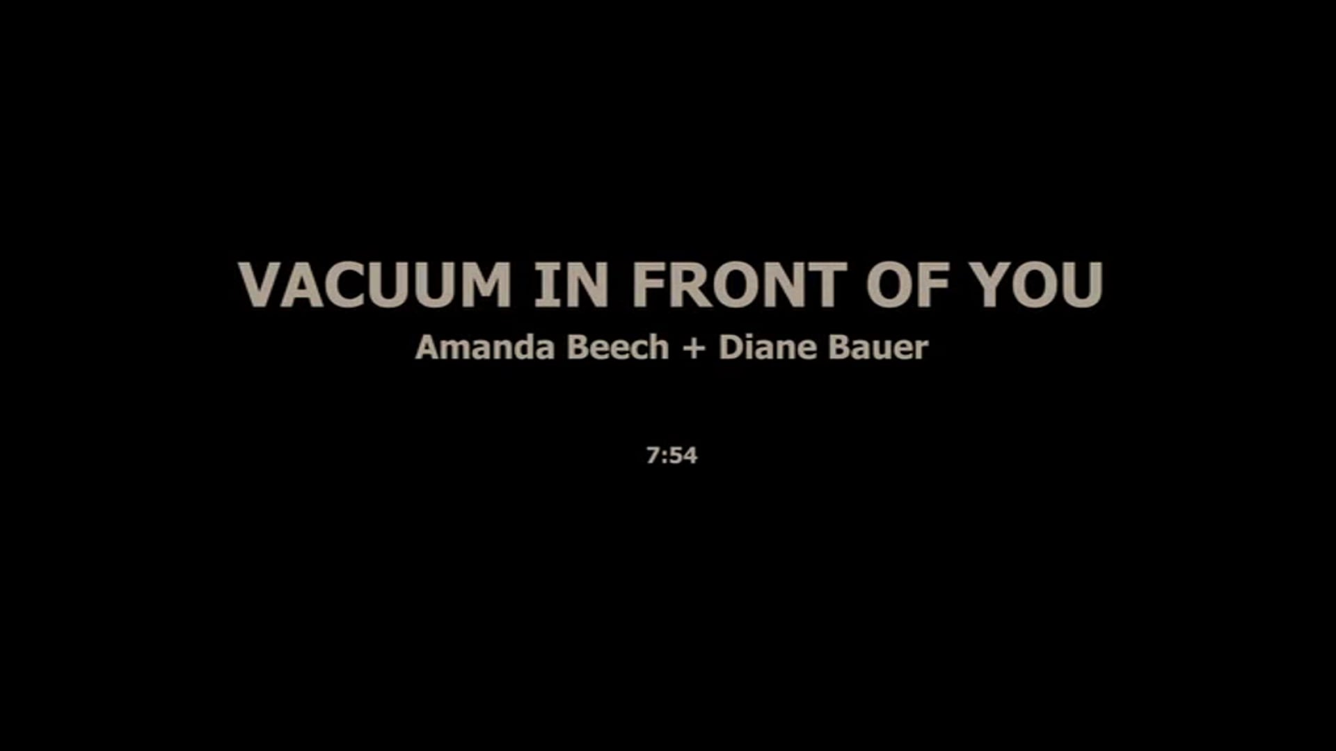 VACUUM IN FRONT OF YOU - AMANDA BEECH, DIANN BAUER