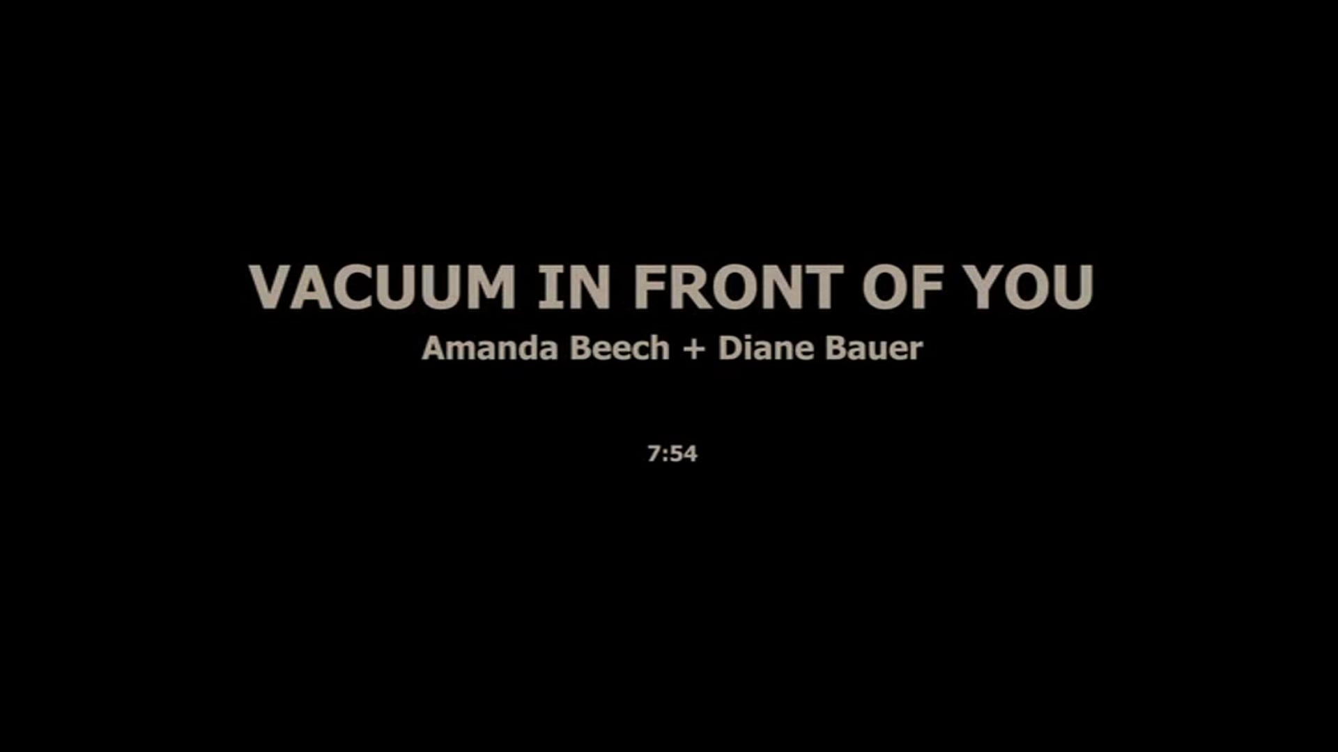 VACUUM IN FRONT OF YOU - AMANDA BEECH, DIANN BAUER