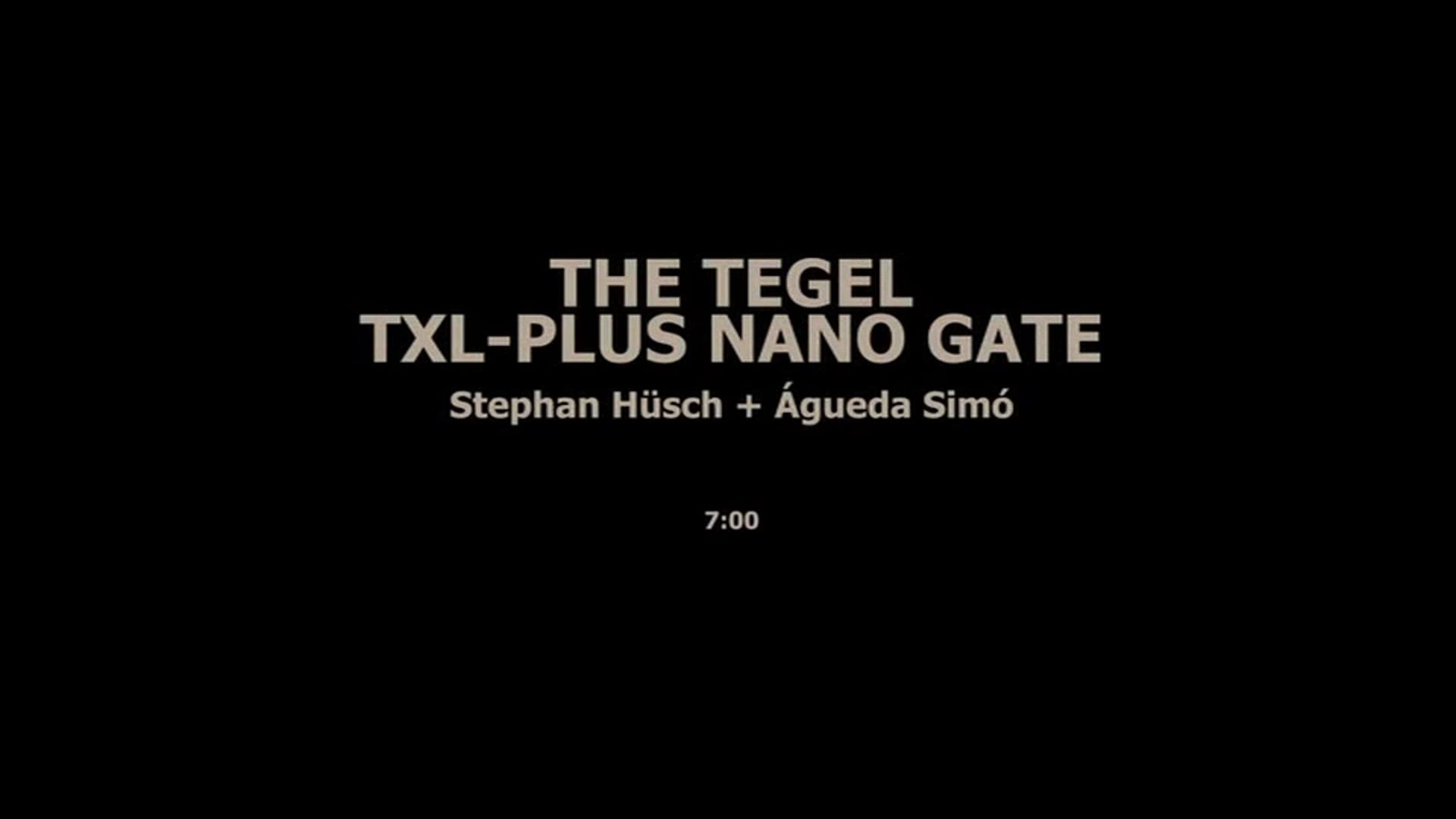 THE TEGEL TXL-PLUS NANO GATE - Águeda Simó Stephen Hüsch