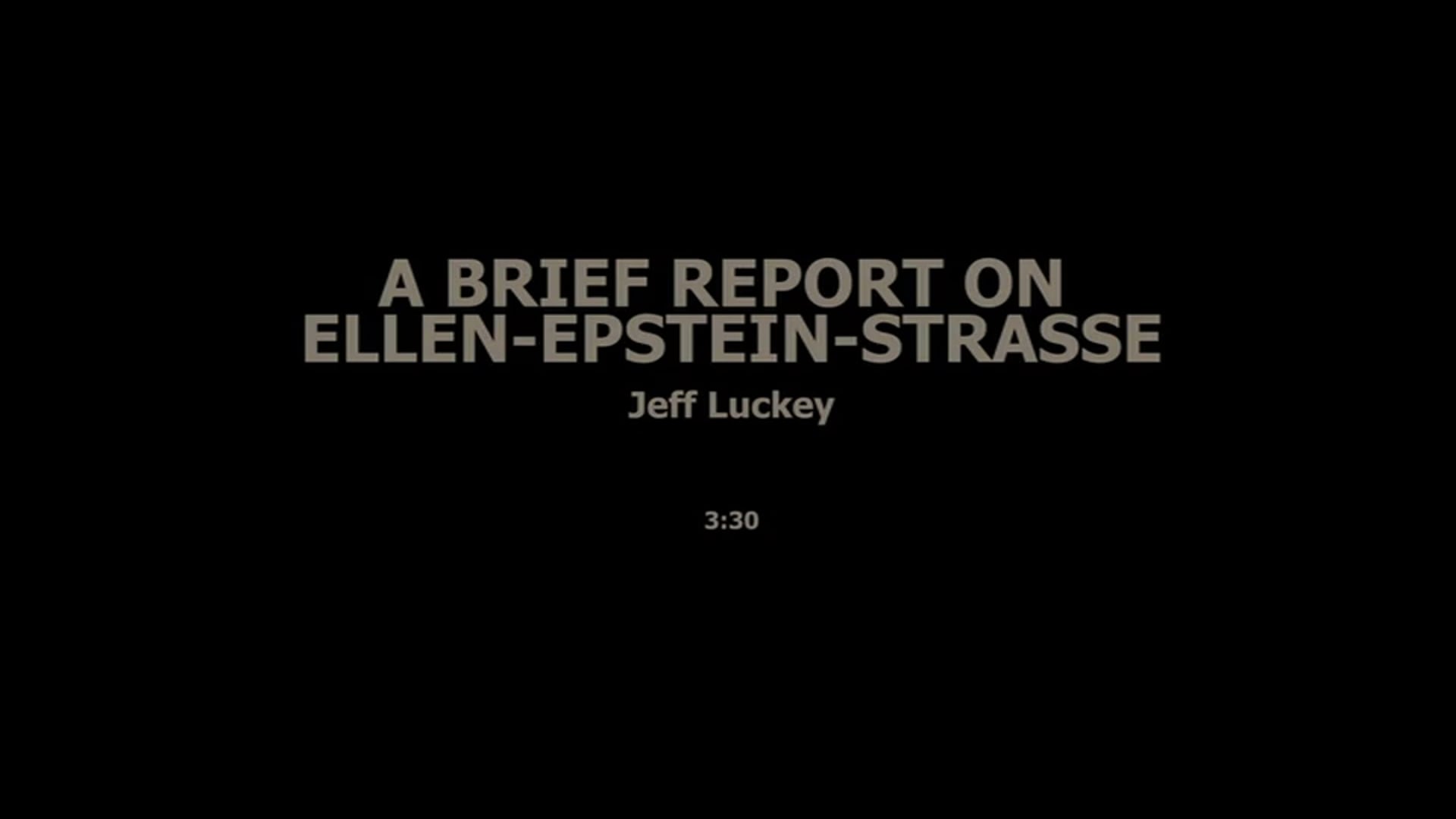 A BRIEF REPORT ON ELLEN-EPSTEIN-STRASSE - JEFF LUCKEY