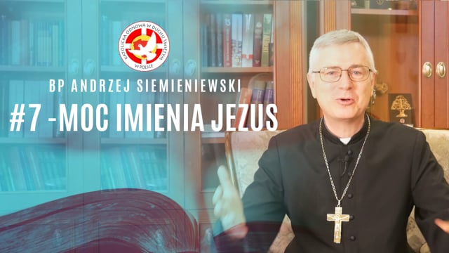 Moc imienia Jezus - bp Andrzej Siemieniewski