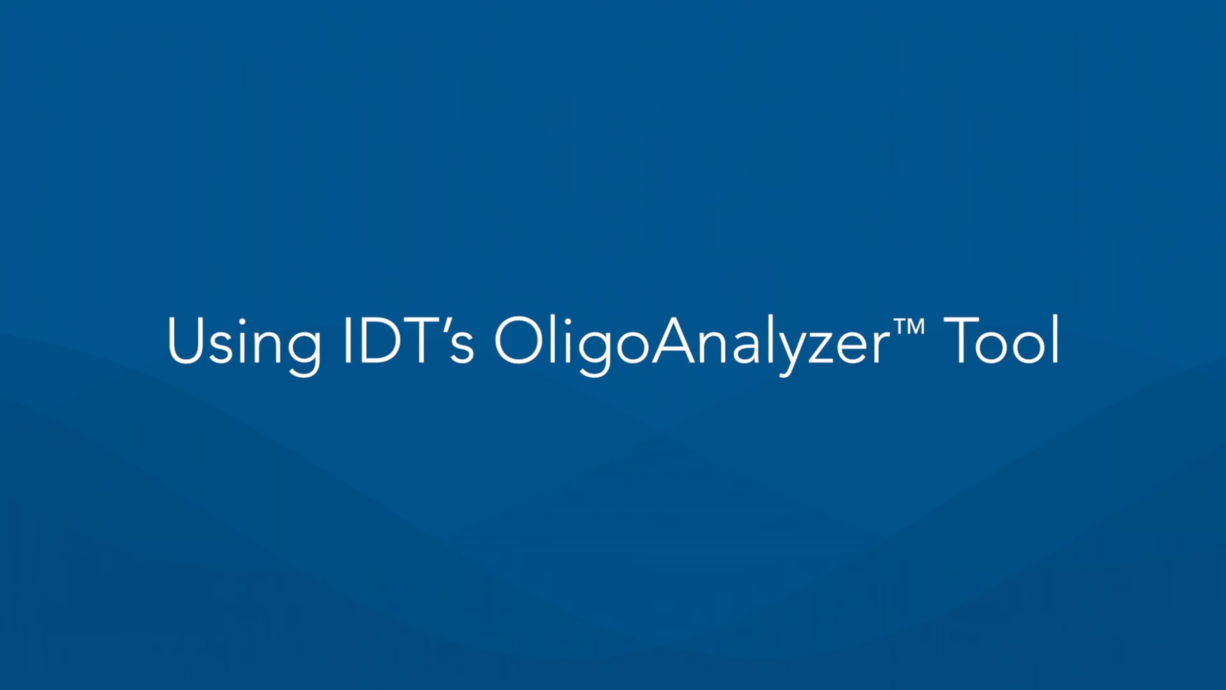 How to use the IDT OligoAnalyzer™ Tool | Videos & Movies on Vimeo