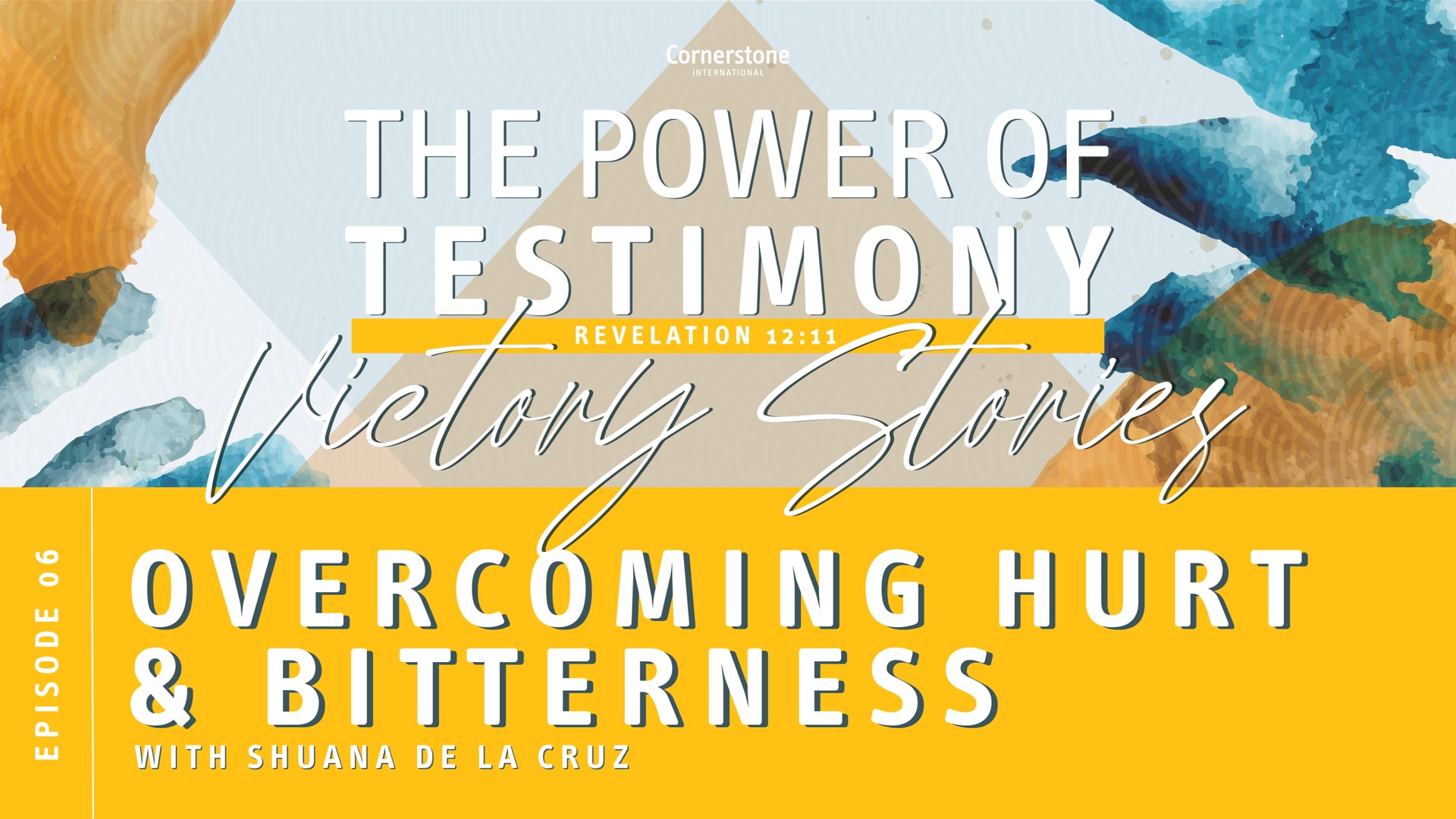 The Power Of Testimonies, Episode 06: OVERCOMING HURT & BITTERNESS