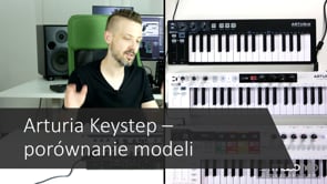 Arturia Keystep - który model wybrać?