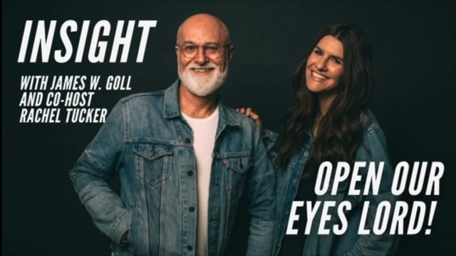 Insight - Open Our Eyes Lord!