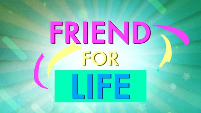 Friend for life