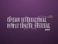 2nd Chicago International Puppet Theater Festival: 2017