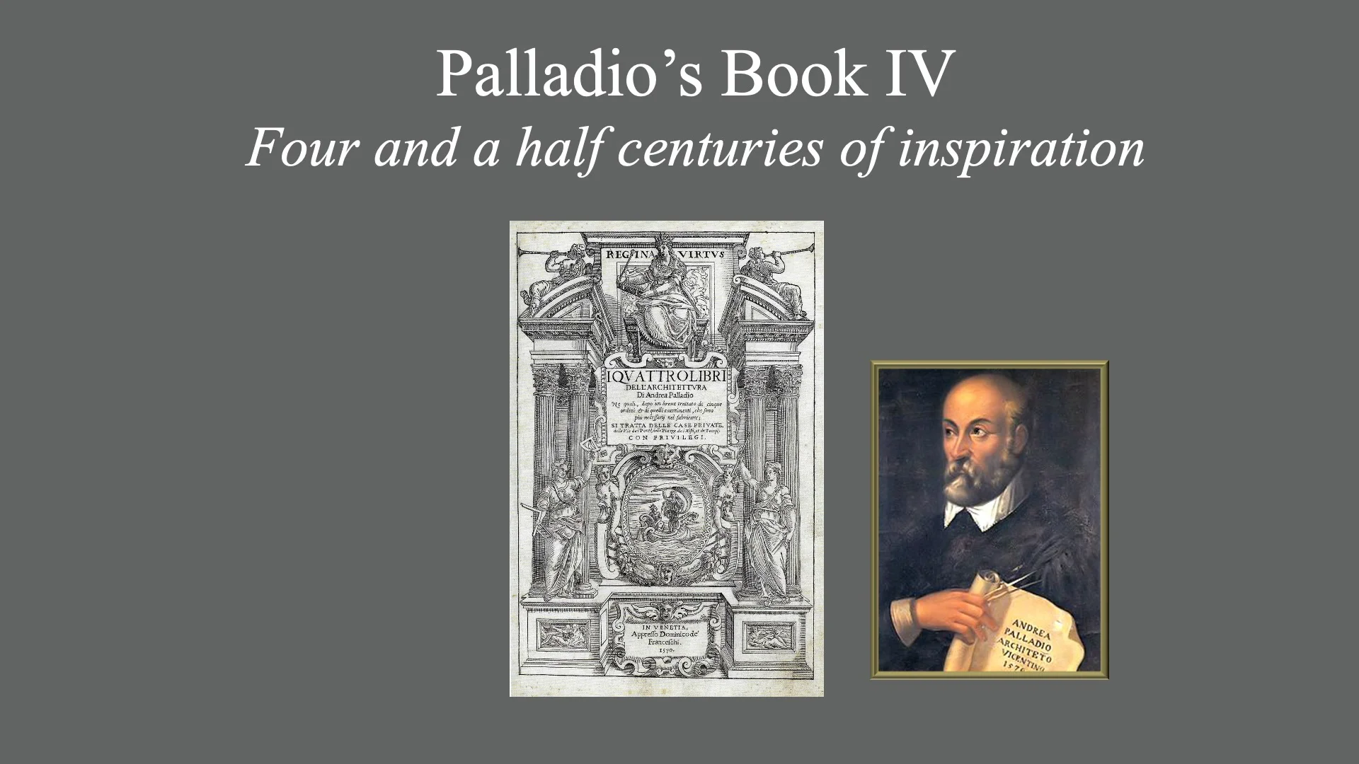 Palladio's Book IV: Four and a Half Centuries of Inspiration with