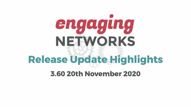 Engaging Networks Release 3.60 Highlights: November 2020