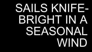 Sails Knife-bright in a Seasonal Wind