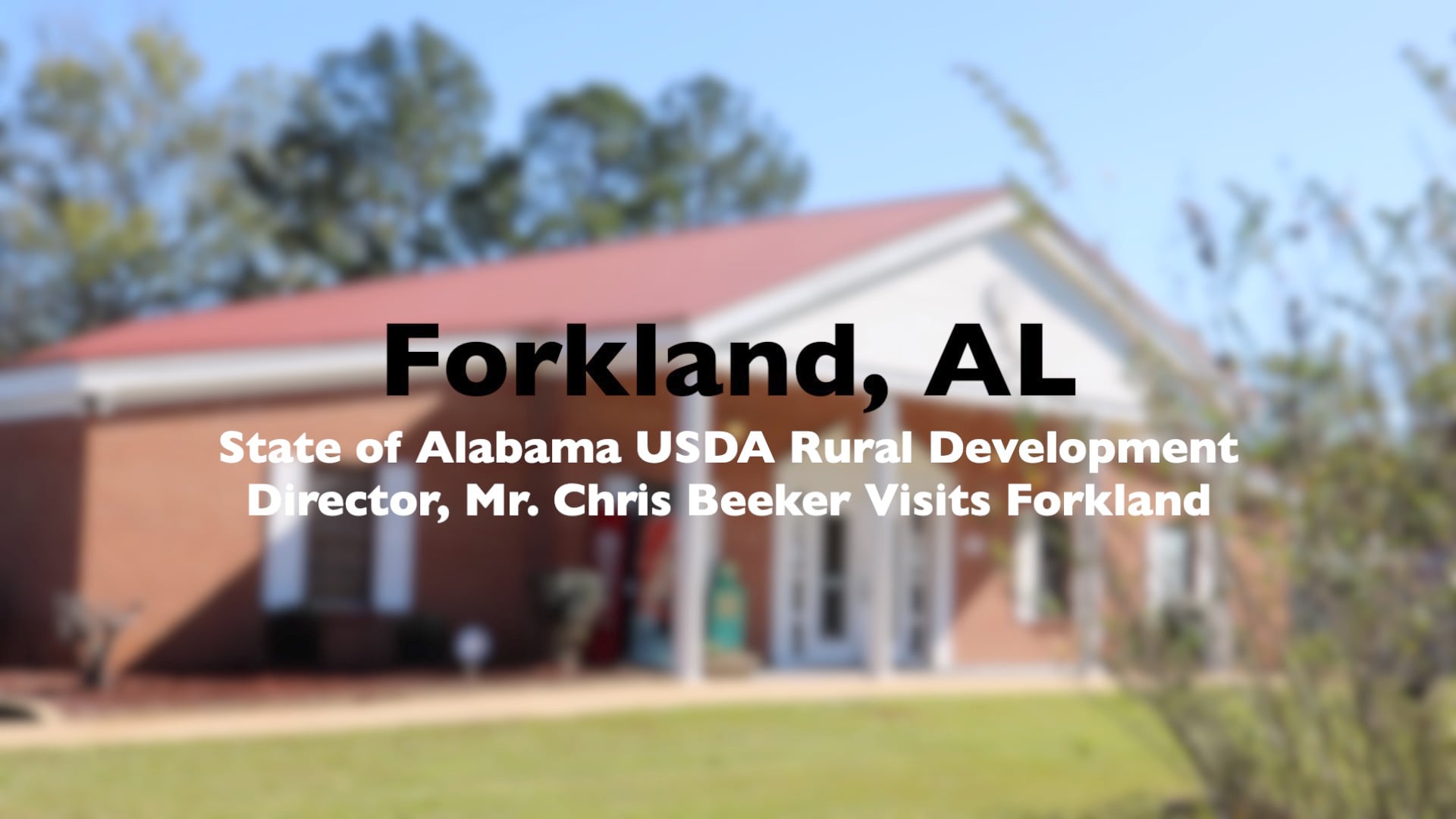 Stated of Alabama USDA Rural Development Director, Mr. Chris Beeker Visits Forkland