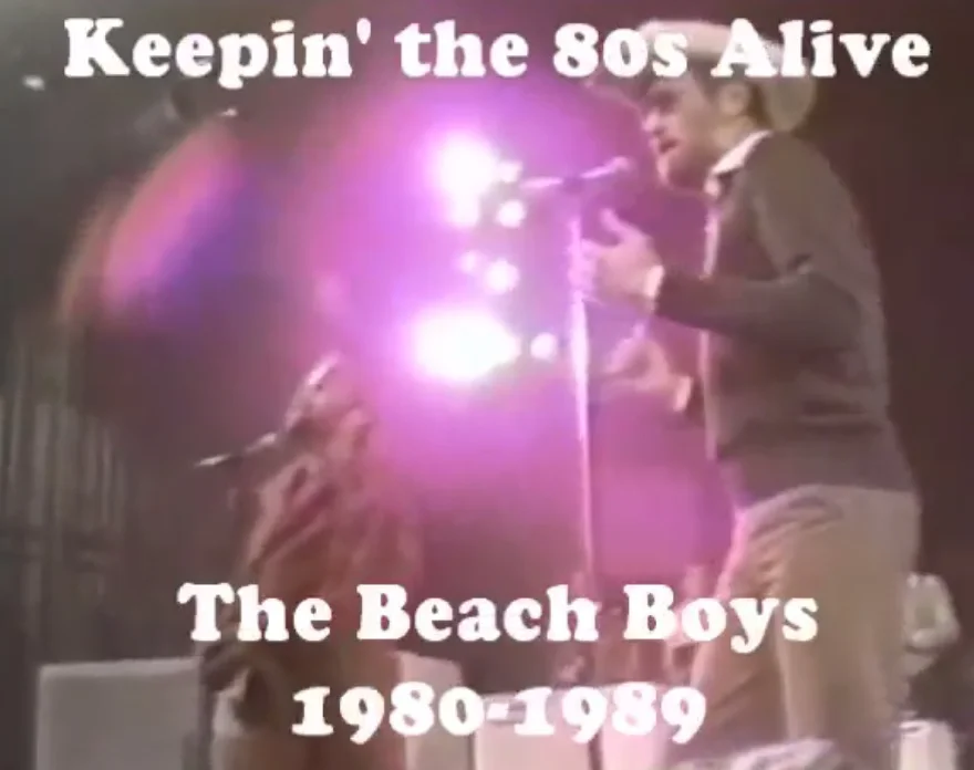 Keepin' the '80s Alive: The Beach Boys 1980-1989