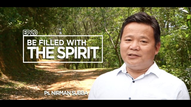 Be Filled With The Spirit . Ep-20