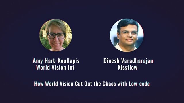 Amy Hart-Koullapis and Dinesh Varadharajan - How World Vision Cut out the Chaos with Low-Code