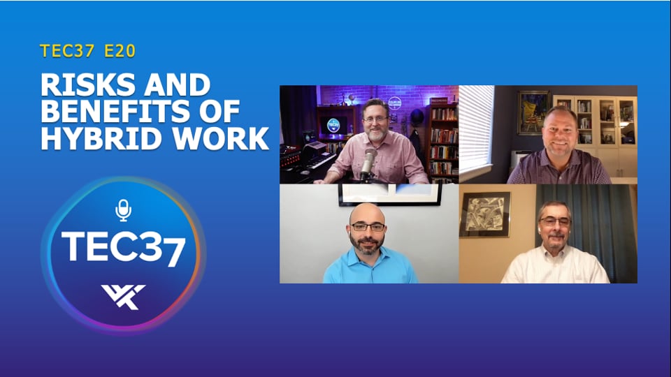 TEC37 E20: Risks and Benefits of Hybrid Work