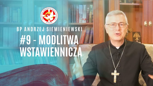 Modlitwa wstawiennicza - bp Andrzej Siemieniewski
