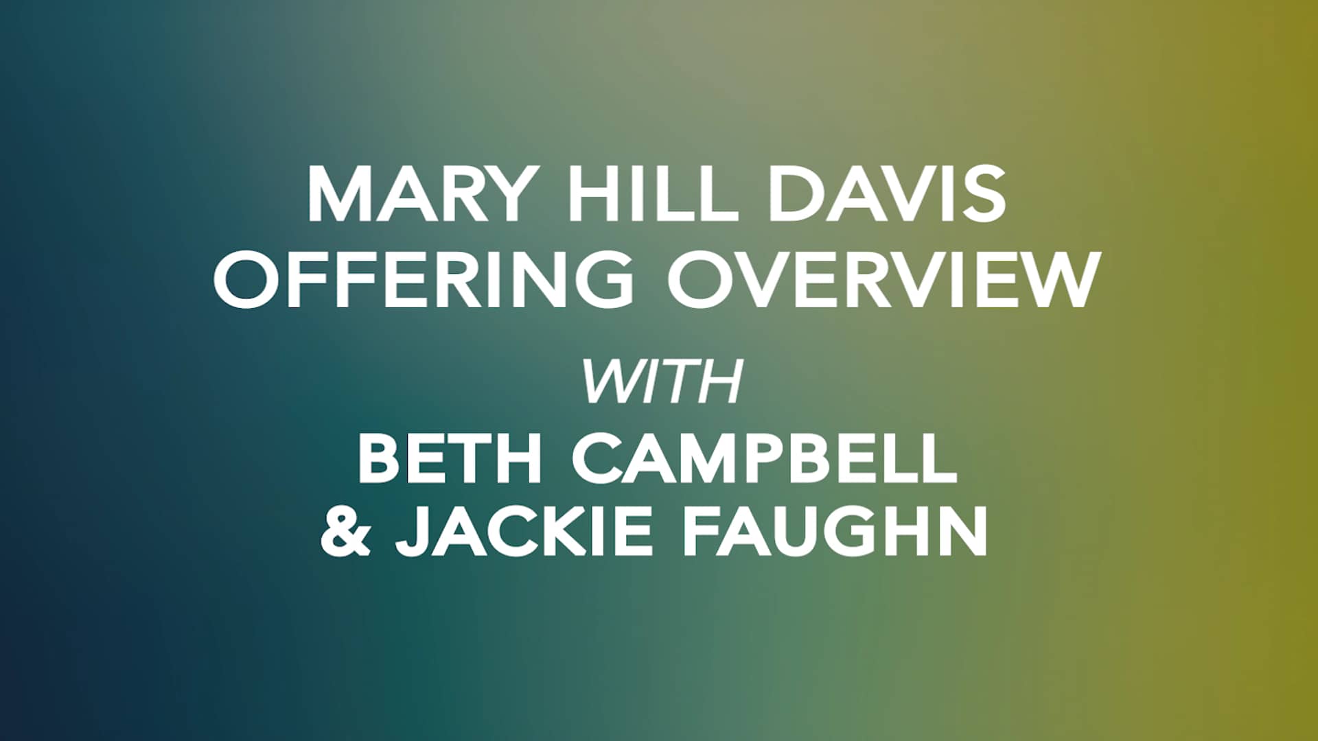 Mary Hill Davis Offering Overview on Vimeo