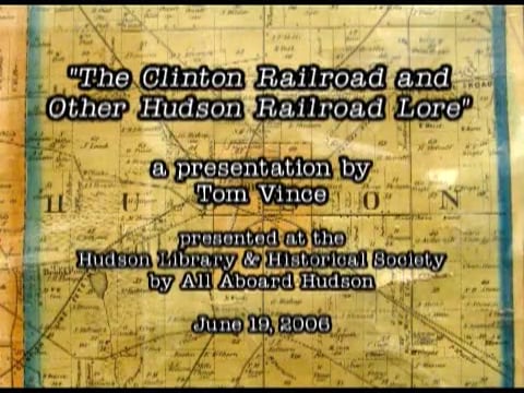 The Clinton Railroad and Other Hudson Railroad Lore"