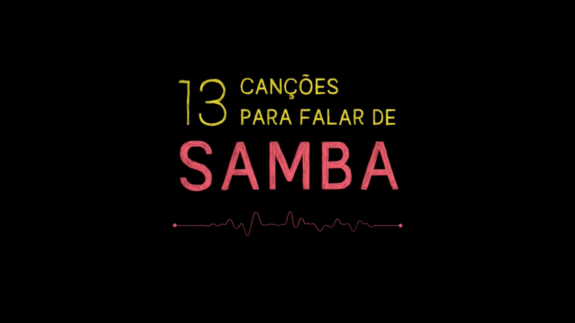 13 Canções Para Falar de Samba - Série de TV - Cine Brasil TV