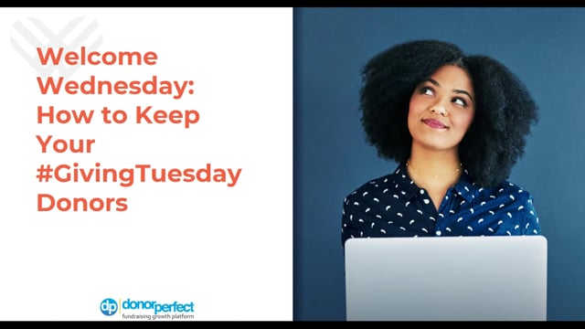 Welcome Wednesday - How to Keep Your Giving Tuesday Donors