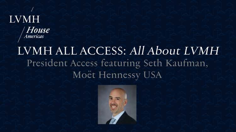 President Access Webinar featuring Seth Kaufman, President & CEO, Moët  Hennessy, North America on Vimeo