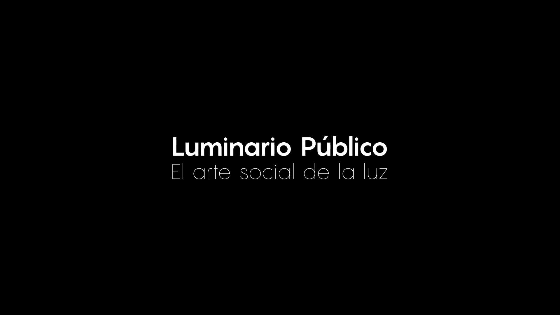 Proyecto Luminario Público - Clip Documental