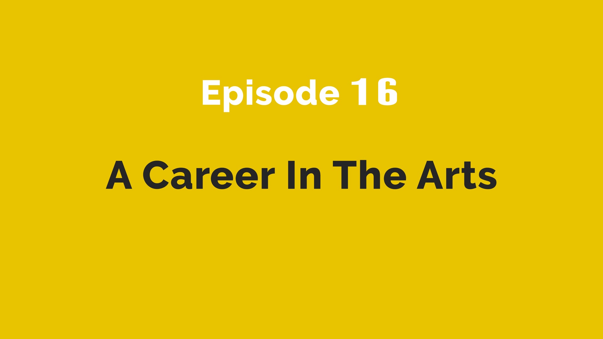 16. A Career In The Arts
