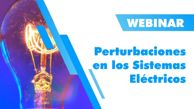 Webinar Perturbaciones en los Sistemas Eléctricos