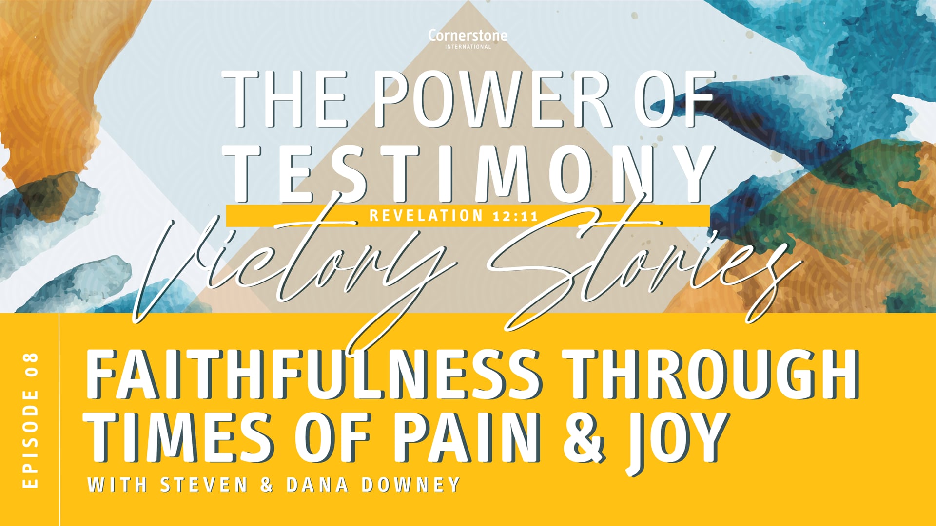 The Power Of Testimonies, Episode 08: God’s Faithfulness Through Times of Pain and Joy